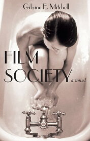 Film Society【電子書籍】[ Gilaine E. Mitchell ]