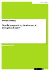 Translation problems in reference to thought and reality【電子書籍】[ Gunnar Linning ]