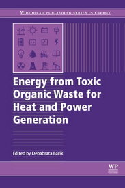 Energy from Toxic Organic Waste for Heat and Power Generation【電子書籍】