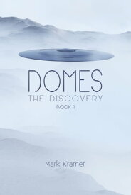 Domes The Discovery【電子書籍】[ Mark Kramer ]