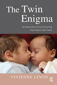 The Twin Enigma An Exploration of Our Enduring Fascination with Twins【電子書籍】[ Vivienne Lewin ]