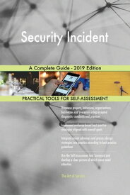Security Incident A Complete Guide - 2019 Edition【電子書籍】[ Gerardus Blokdyk ]