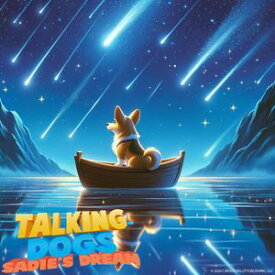 Talking Dogs: Sadie's Dream Talking Dogs【電子書籍】[ Carson Kelly ]