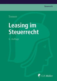 Leasing im Steuerrecht【電子書籍】[ Norbert Tonner ]