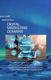 Epic craft: Mastering Digital Marketing Domains【電子書籍】[ Jonathan Davies ]