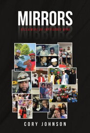 Mirrors: Reclaiming An Imprisoned Mind【電子書籍】[ Cory Johnson ]