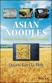 Asian Noodles Science, Technology, and Processing【電子書籍】