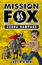 Zebra Rampage: Mission Fox Book 5 Mission Fox Book 5【電子書籍】[ Justin D'Ath ]