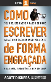 Como Escrever de Forma Engra?ada Como Escrever de Forma Engra?ada, #1【電子書籍】[ Scott Dikkers ]