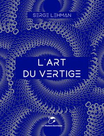 L'art du vertige【電子書籍】[ Serge Lehman ]