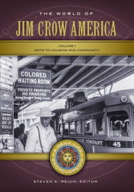 The World of Jim Crow America A Daily Life Encyclopedia [2 volumes]【電子書籍】