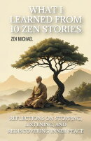 What I Learned From 10 Zen Stories