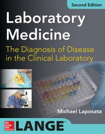 Laboratory Medicine Diagnosis of Disease in Clinical Laboratory 2/E【電子書籍】[ Michael Laposata ]