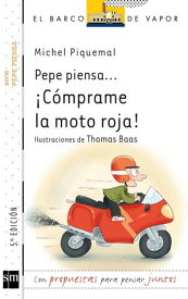 Pepe piensa... ?C?mprame la moto roja!【電子書籍】[ Michel Piquemal ]