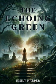 The Echoing Green【電子書籍】[ Emily Harper ]