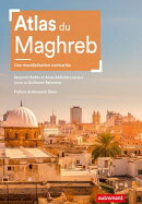 Atlas du Maghreb. Une mondialisation contrariée
