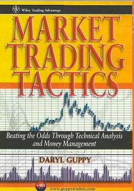 Market Trading Tactics Beating the Odds Through Technical Analysis and Money Management【電子書籍】[ Daryl Guppy ]