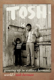 Tosh Growing Up in Wallace Berman's World【電子書籍】[ Tosh Berman ]