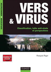 Vers et virus Classification, lutte anti-virale et perspectives【電子書籍】[ Fran?ois Paget ]