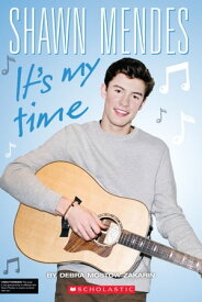 Shawn Mendes: It's My Time【電子書籍】[ Debra Mostow Zakarin ]