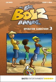 Die Bar-Bolz-Bande, Band 3 Operation Sandsturm【電子書籍】[ Henry F. Noah ]