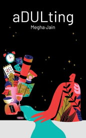 Adulting【電子書籍】[ Megha Jain ]