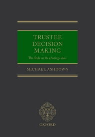 Trustee Decision Making: The Rule in Re Hastings-Bass【電子書籍】[ Michael Ashdown ]