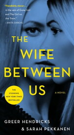 The Wife Between Us A Novel【電子書籍】[ Greer Hendricks ]