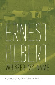 Whisper My Name The Darby Chronicles #3【電子書籍】[ Ernest Hebert ]