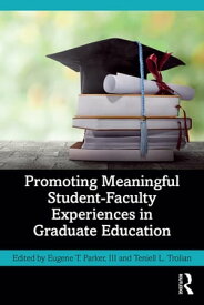 Promoting Meaningful Student-Faculty Experiences in Graduate Education【電子書籍】
