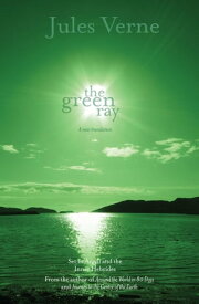 The Green Ray A New Translation【電子書籍】[ Jules Verne ]