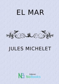 El mar【電子書籍】[ Jules Michelet ]