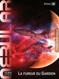 NEBULAR 36: La fureur du Gardien S?rie de science-fiction【電子書籍】[ Thomas Rabenstein ]