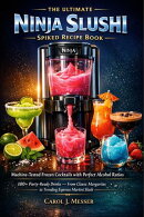 The Ultimate Ninja Slushi Spiked Recipe Book
