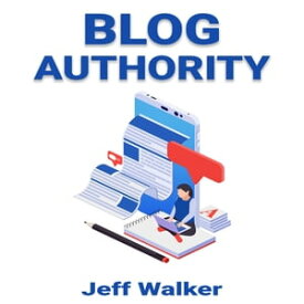 Blog Authority【電子書籍】[ Jeff Walker ]