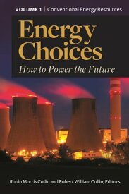 Energy Choices How to Power the Future [2 volumes]【電子書籍】