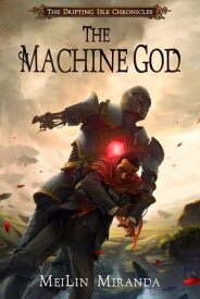 The Machine God【電子書籍】[ MeiLin Miranda ]