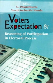 Voters Expectation and Reasoning of Participation in Electoral Process【電子書籍】[ G. Palanithurai ]
