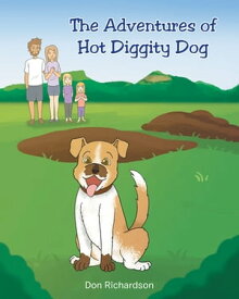 The Adventures of Hot Diggity Dog【電子書籍】[ Don Richardson ]