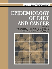 Epidemiology Of Diet And Cancer【電子書籍】[ M.J. Hill ]