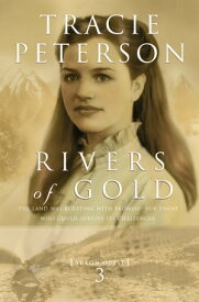 Rivers of Gold (Yukon Quest Book #3)【電子書籍】[ Tracie Peterson ]