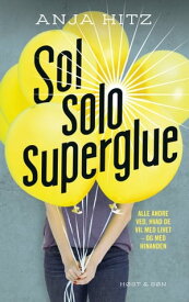 Sol solo superglue 【電子書籍】[ Anja Hitz ]