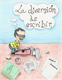 La diversi?n de escribir.【電子書籍】[ Phillip H. Brubeck G. ]