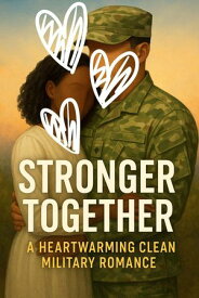 Stronger Together A Heartwarming Clean Military Romance Clean Reads Collection, #10【電子書籍】[ Dr. Rabea Hadi ]