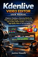 Kdenlive Video Editor User Manual