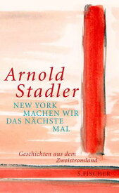 New York machen wir das n?chste Mal Geschichten aus dem Zweistromland【電子書籍】[ Arnold Stadler ]