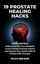 19 Prostate Healing Hacks