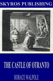 The Castle of Otranto【電子書籍】[ Horace Walpole ]