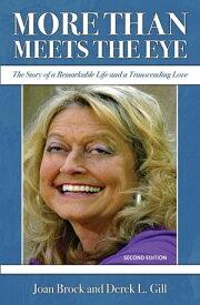 More Than Meets the Eye The Story of a Remarkable Life and a Transcending Love【電子書籍】[ Joan Brock ]