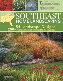 Southeast Home Landscaping, 3rd Edition【電子書籍】[ Roger Holmes ]